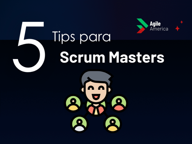 5 tips para scrum masters te ofrece agile america